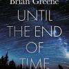 Greene, Brian - Until The End Of Time [edizione: Regno Unito]