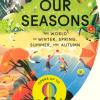 Our Seasons. The World In Winter, Spring, Summer And Autumn. Ediz. A Colori