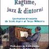Ragtime, jazz & dintorni. La musica sincopata da Scott Joplin al terzo millennio