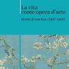 La Vita Come Opera D'arte. Scritti Di Estetica (1907-1960)