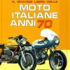 Il Grande Libro Delle Moto Italiane Anni 70. Ediz. Illustrata