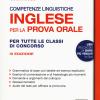 Competenze linguistiche. Inglese per la prova orale. Per tutte le classi di concorso. Con espansione online