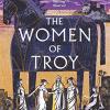 The women of troy: the sunday times number one bestseller