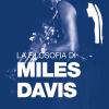 La Filosofia Di Miles Davis