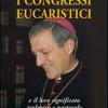 I Congressi Eucaristici E Il Loro Significato Teologico E Pastorale