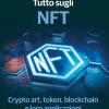 Tutto Sugli Nft. Crypto Art, Token, Blockchain E Loro Applicazioni