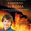 L'inferno su Roma. Il grande incendio che distrusse la citt di Nerone. La trilogia di Nerone. Vol. 2