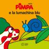 Pimpa E La Lumachina Blu. Ediz. A Colori