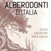 Alberodonti D'italia. Cento Capolavori Della Natura. Ediz. Illustrata