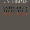 L'informale. Antologia Di Poetica (1943-1961)