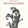 Elementi Di Botanica Parallela. Ediz. Illustrata