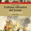 L'ultima Offensiva Del Leone. Venezia Ai Dardanelli, 1649-1657