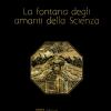 La Fontana Degli Amanti Della Scienza. Ediz. Francese E Italiana