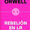 Rebelion En La Granja/ Animal Farm: Edicion Definitiva Avalada Por The Orwell Estate