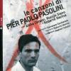 Le Canzoni Di Pier Paolo Pasolini. Con Cd Audio