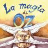 La Magia Di Oz. Ediz. Illustrata