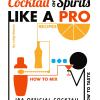 How to taste cocktail and spirits like a pro. IBA official cocktail