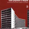 Le Stagioni Delle Case Popolari A Napoli. Un Secolo Di Interventi Pubblici In Periferia. Con Dvd Video