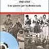 La liberazione del Friuli 1943-1945. Una guerra per la democrazia. Con DVD