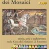 Il Salone Dei Mosaici. Storia, Arte E Architettura Nella Casa Del Mutilato Di Ravenna. Ediz. Illustrata