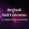 Segnali Dall'universo: Il Libro Delle Risposte.