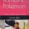 Bambini Pokemon. Generazione digitale e bambini pokmon