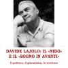 Davide Lajolo: Il nido E Il sogno In Avanti. Il Politico, Il Giornalista, Lo Scrittore