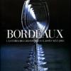 Bordeaux. La Storia Dei Grands Crus Classs 1855-2005