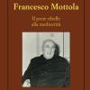 Francesco Mottola. Il Prete Ribelle Alla Mediocrit
