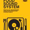 Food Sound System. Ricette Dal Mediterraneo Annaffiate Di Buon Vino E Buona Musica