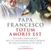 Totum Amoris Est. Lettera Apostolica Nel Iv Centenario Della Morte Di San Francesco Di Sales