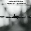 Ridefinire La Propria Umanit�: La Memoria Offesa Di Primo Levi E Jean Am�ry