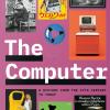 The computer. A history from the 17th century to today. Ediz. italiana, inglese e spagnola