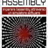 Assembly. Imparare L'assembly Attraverso Un Simulatore Software