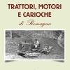 Trattori, Motori E Carioche Di Romagna
