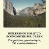 Riflessioni politico economiche sul green tra politica, geostrategia, U.E. e aziendalistica
