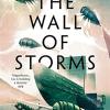 The Wall of Storms: 2 (The Dandelion Dynasty)