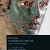 Viaggio In Grecia. Guida Antiquaria E Artistica. Testo Greco A Fronte. Vol. 10