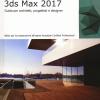 Autodesk 3ds Max 2017. Guida Per Architetti, Progettisti E Designer