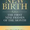 For a new birth. The first nine fridays of the month
