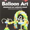 Balloon Art. Allestimenti Con I Palloncini Rotondi