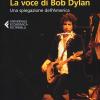 La voce di Bob Dylan. Una spiegazione dell'America. Ediz. ampliata