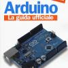 Arduino. La Guida Ufficiale
