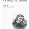Il Carnaval Di Schumann. Testo Francese A Fronte