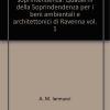 Qds. Quaderni Di Soprintendenza. Quaderni Della Soprindendenza Per I Beni Ambientali E Architettonici Di Ravenna. Vol. 1