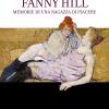 Fanny Hill. Memorie Di Una Ragazza Di Piacere