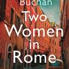 TWO WOMEN IN ROME: Elizabeth Buchan