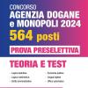 Concorso Agenzia Dogane E Monopoli 2024 Per 564 Posti. Prova Preselettiva. Teoria E Test. Con Software Di Simulazione