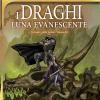 I Draghi Della Luna Evanescente. La Guerra Delle Anime. Dragonlance. Vol. 3