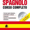 Spagnolo. Corso completo. Ediz. bilingue. Con CD Audio